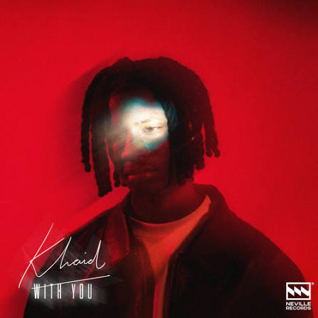 Download With You by Khaid - Afro-Beat Mp3